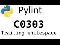 Python Pylint - C0303 Trailing whitespace