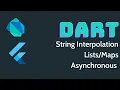 Dart Asynchronous Programming String Interpolation Maps and Lists