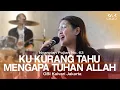 Download Lagu Ku Kurang Tahu Mengapa Tuhan Allah (NP 63) - GBI Kalvari Jakarta - Project 363