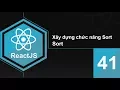 Lap trinh ReactJS - Bai 41 Xay dung chuc nang Sort