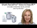 Shark FacialPro Glow Depuffi At-Home Hydrating Facial System Let s Try this Out