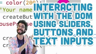 8 5 Interacting with the DOM using Sliders Buttons and Text Inputs - p5 js Tutorial