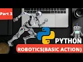 Python Part Robotics basic action of robotics