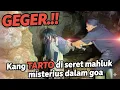 Geger.!! kang TARTO hilang di seret mahluk penghuni goa paling angker di jawa Tengah