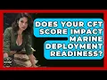 Does Your CFT Score Impact Marine Deployment Readiness - Battle Ready Force
