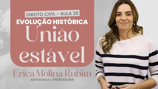 AULA 26 - UNIÃO ESTÁVEL - EVOLUÇÃO HISTÓRICA