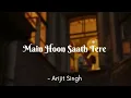 Download Lagu Main Hoon Saath Tere | Arijit Singh | Lyrics | The Musix
