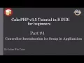 Learn CakePHP v3 5 Tutorial in HINDI for beginners Part 4 Controller Introduction and its setup