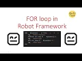 For loop in robot framework Quick tutorial