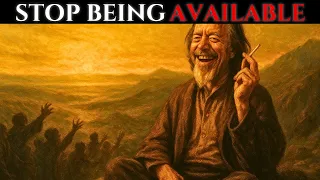 They Only Respect You When You Stop Being Available Alan Watts 