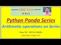 Arithmetic operations on Series Python Panda Series Tutorial 5