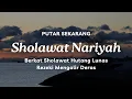 Sholawat Nariyah || Berkat Sholawat Hutang Lunas \u0026 Hidup Berkah