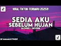 Lagu DJ SEDIA AKU SEBELUM HUJAN IDGITAF SLOW VIRAL TIKTOK FULL SONG MAMAN FVNDY 2025