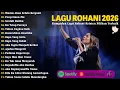 Lagu Lagu Rohani Membuat Hati Tenang Sepanjang Hari | Lagu Rohani Kristen Terbaru 2026 Penyejuk Hati