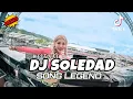 Lagu DJ SOLEDAD BREAKBEAT REMIX STADIUM FULL BASS | BREAKBEAT FULL BASS SONG LEGEND VIRAL 2025