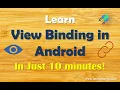Learn How to use View Binding in our Android App in just 10 minutes