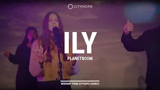 Download ILY - planetboom | Worship by Cityhope MP3