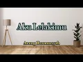 Download Lagu Anang Hermansyah - Aku Lelakimu||lirik lagu||mix||original song