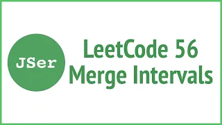 leetCode 56 Merge Intervals JSer - algorithm and JavaScript