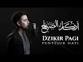 Download Lagu SALIM BAHANAN || DZIKIR PAGI PENYEJUK HATI