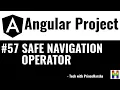 57 Angular Project Tutorial - Safe Navigation Operator
