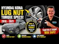 Hyundai Kona Lug Nut Torque Specs 2018-2021 Proper Wheel Nut Tightening Guide