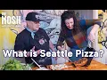 What Exactly Is Seattle Pizza The Nosh with Rachel Belle