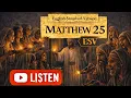 Matthew 25 ESV - Bible to Study Sleep Relax or Meditate