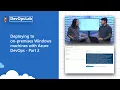 Deploying to on-premises Windows machines with Azure DevOps - Part 2 DevOps Lab