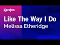 Download Lagu Like The Way I Do - Melissa Etheridge | Karaoke Version | KaraFun