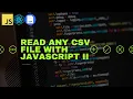 Read Any CSV File with JavaScript 2