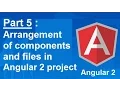 Arrangement of components and files in Angular 2 project - Part 5