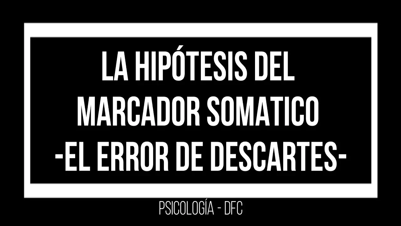 La hipótesis del marcador somático - El error de Descartes - cap 8 -  Gallagher y Zahavi