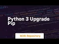 python 3 upgrade pip
