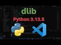 How to Install dlib for Python 3 13 5 Dilib installation error solved