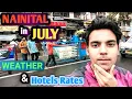 NAINITAL JULY WEATHER UPDATES HOTEL RATES