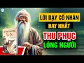 Download Lagu Lời dạy cổ nhân: Thu phục lòng người - HAY NHẤT trên audio cổ học.