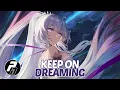 Nightcore - Keep On Dreaming | Lyrics