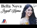 Download Lagu Bella Nova - Ingat Kamu  (Official Video Lyric)