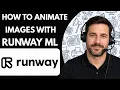 How to Animate Images with Runway ML Full Guide 2026