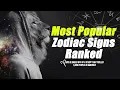 Ranked Most Popular Zodiac Signs In Astrology 2022