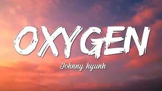 Johnny Huynh - OXYGEN