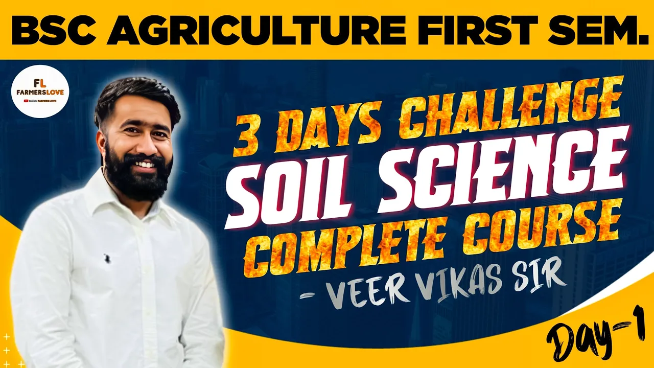 FUNDAMENTALS OF SOIL SCIENCE -B.SC AGRICULTURE FIRST SEMESTER 1ST YEAR COMPLETE TOPICS 1ST CLASS