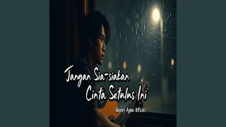 jangan sia siakan cinta setulus ini
