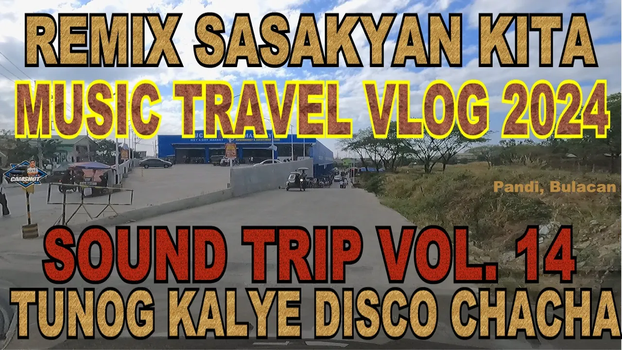 TUNOG KALYE REMIX (SASAKYAN KITA)  | SOUND TRIP VOLUME 14 | STA. CLARA - PANDI BULACAN ROAD TRIP