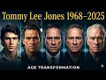 Tommy Lee Jones Age 1968 - 2025 Transformation