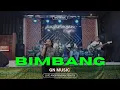 BIMBANG - GN MUSIC LIVE ANGKRINGAN TEH ITA