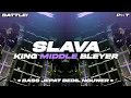 Download Lagu DJ SLAVA - BASS JEPAT BEDIL NGUWER KING MIDDLE BLEYER | PASUKAN KURANG TURU