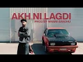 AKH NI LAGDI - TEGI PANNU | MANNI SANDHU (OFFICIAL AUDIO)