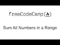 Intermediate Algorithm Scripting - Sum All Numbers in a Range